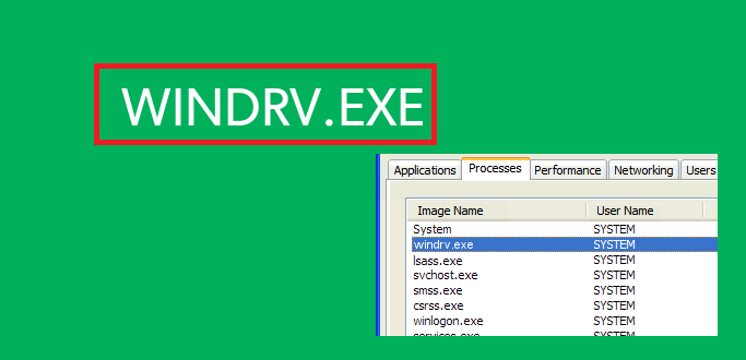 What is Windrv.exe? How To Remove Windrv.exe Virus Easily?