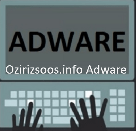 Comment faire pour supprimer le logiciel publicitaire Ozirizsoos.info de votre ordinateur ?