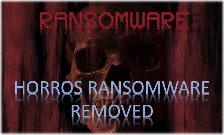 Remove Horros Ransomware (Tips to Protect System Against Ransomware)