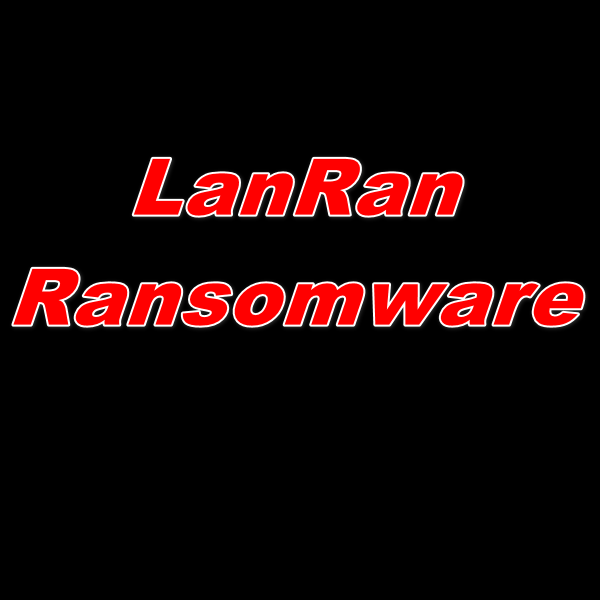 Detailed Technical Analysis Report of LanRan Ransomware