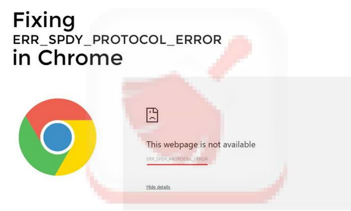 Fix “err_spdy_protocol_error” Permanently on Google Chrome