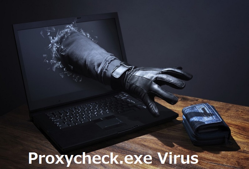 Advanced Guide to Remove Proxycheck.exe [Virus] Process from PC