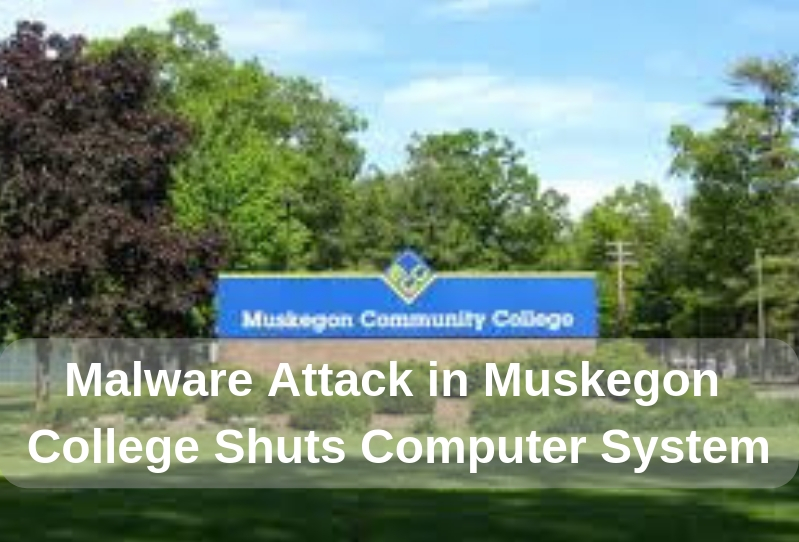 Malware Attack in Muskegon College Shuts Computer System