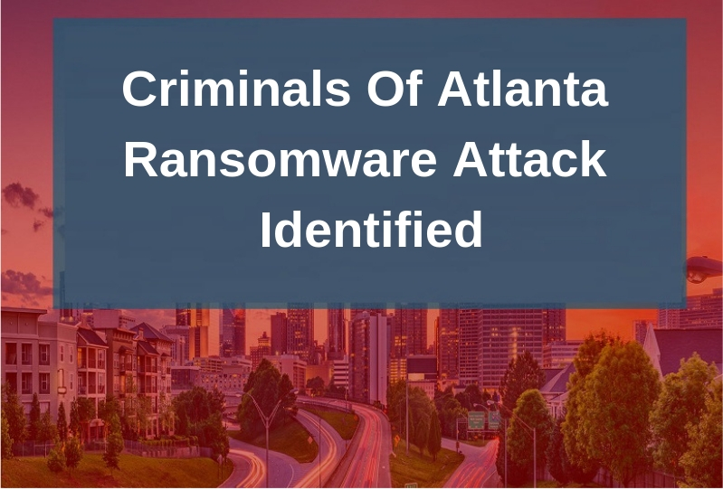 Atlanta Ransomware Creators and Attackers Identified