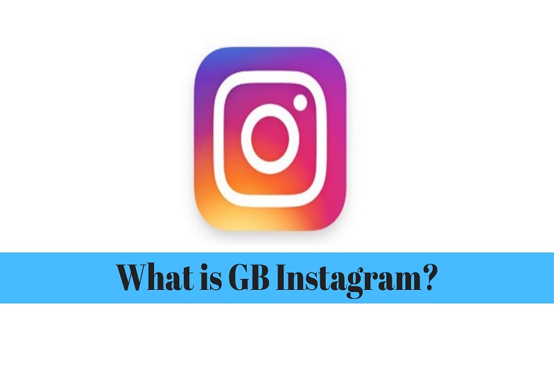 What is GB Instagram? Is GB Instagram APK Safe to Use?