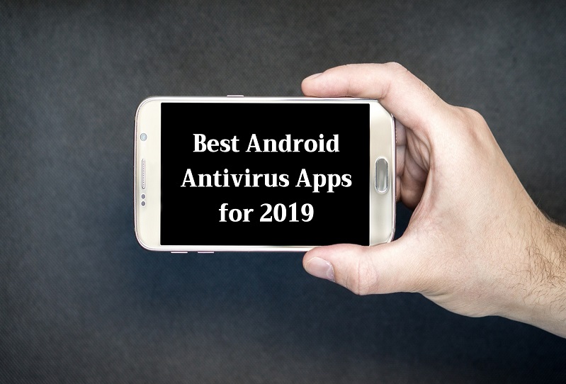 10 Best Antivirus Apps for your Android Phone [2019 Updated List]